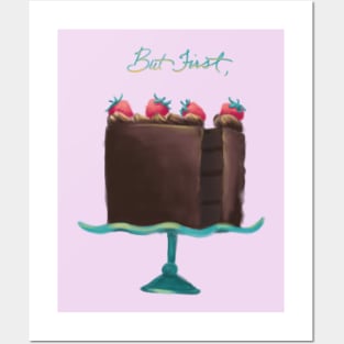 But First, Cake (Chocolate) Posters and Art